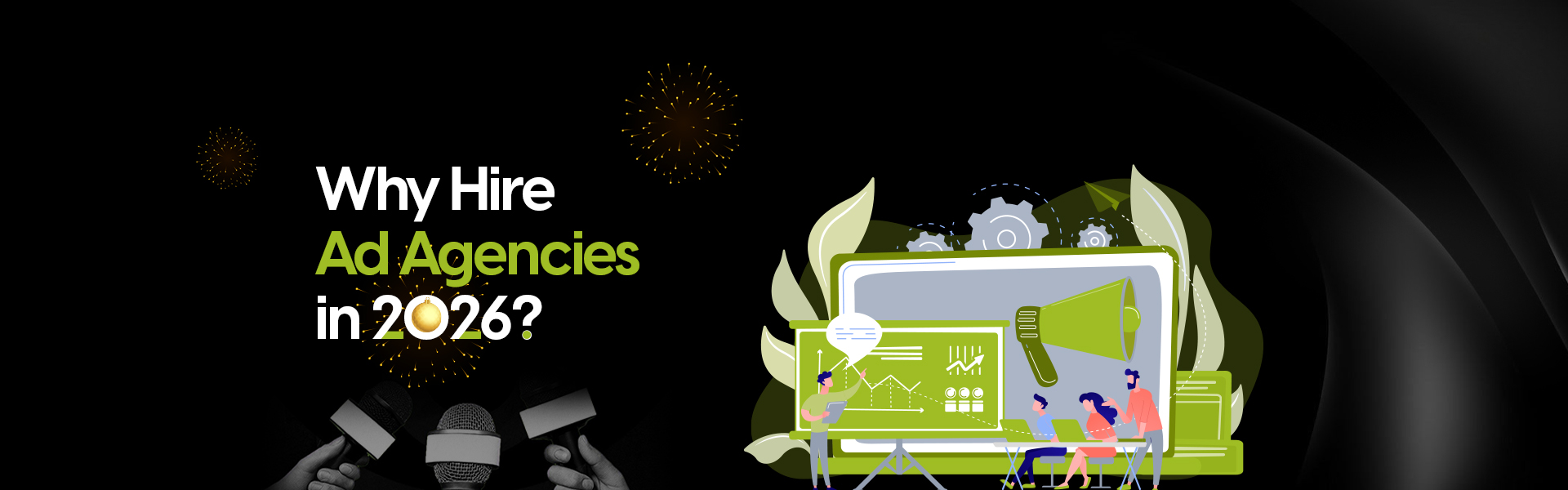 Why Is 2026 the Year to Hire Advertising Agencies in Delhi